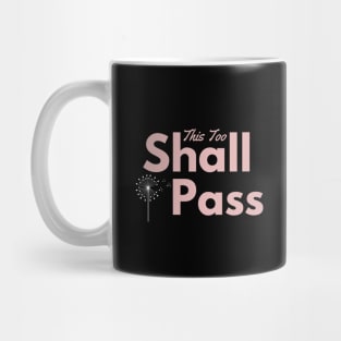 This Too Shall Pass - motivation positive words Mug